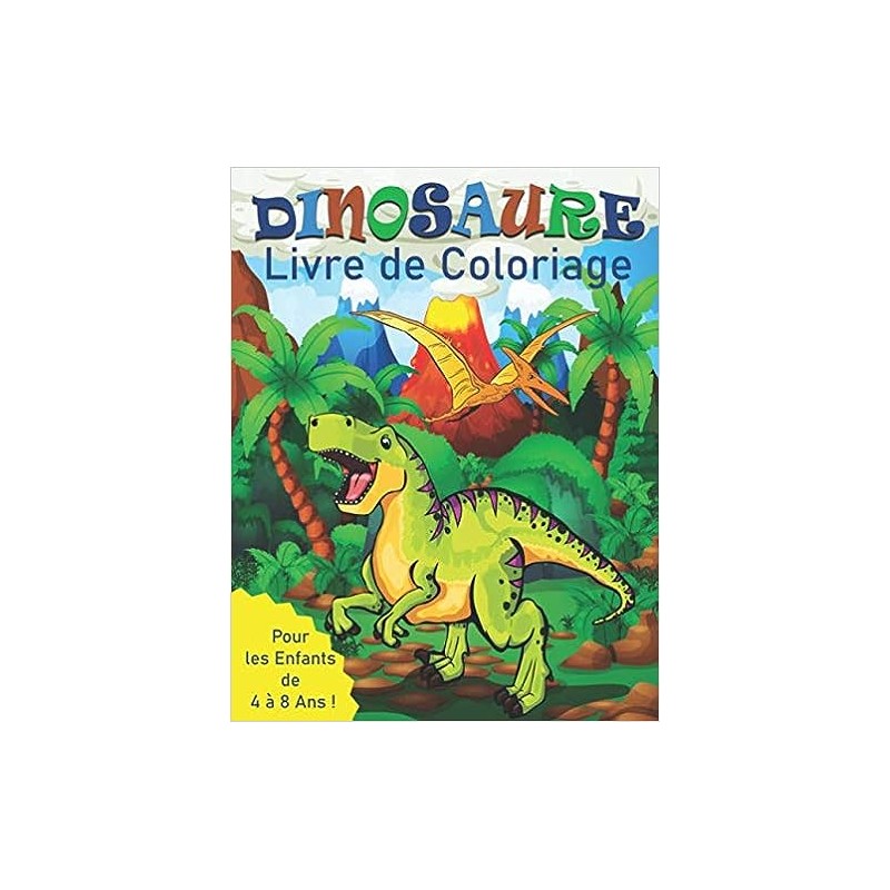 Dinosaure- Livre de Coloriage Pour les Enfants de 4 à 8 Ans