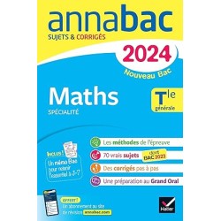 annabac- Annales du bac 2024 Maths Tle générale (spécialité): sujets corrigés nouveau Bac