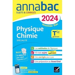 annabac- Annales du bac 2024 Physique Chimie Tle générale (spécialité): sujets corrigés nouveau Bac